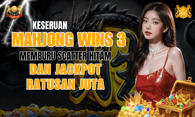Mahjong Wins 3: Memburu Scatter Hitam Jackpot Ratusan Juta